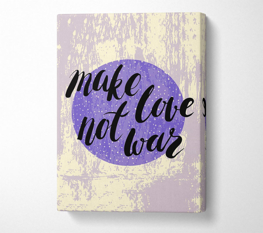  A Canvas Print of Make Love Not War Canvas Art