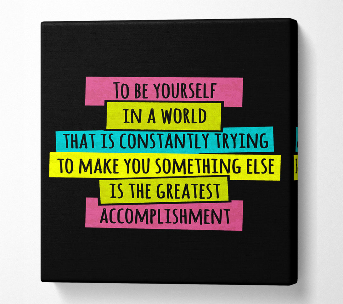  A Canvas Print of To Be Yourself In A World Canvas Wall Art