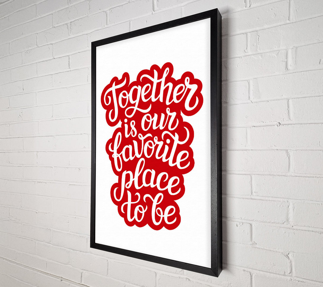  A Canvas Print of Together Is Our Favourite Place Canvas Art