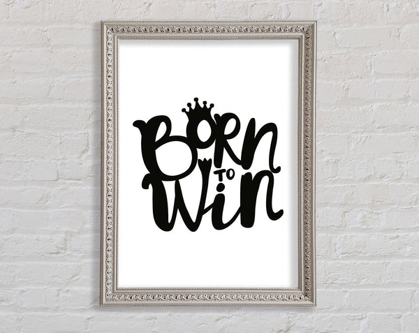 Born To Win Framed Print