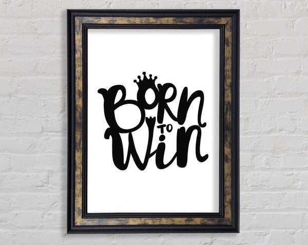 Born To Win Framed Print