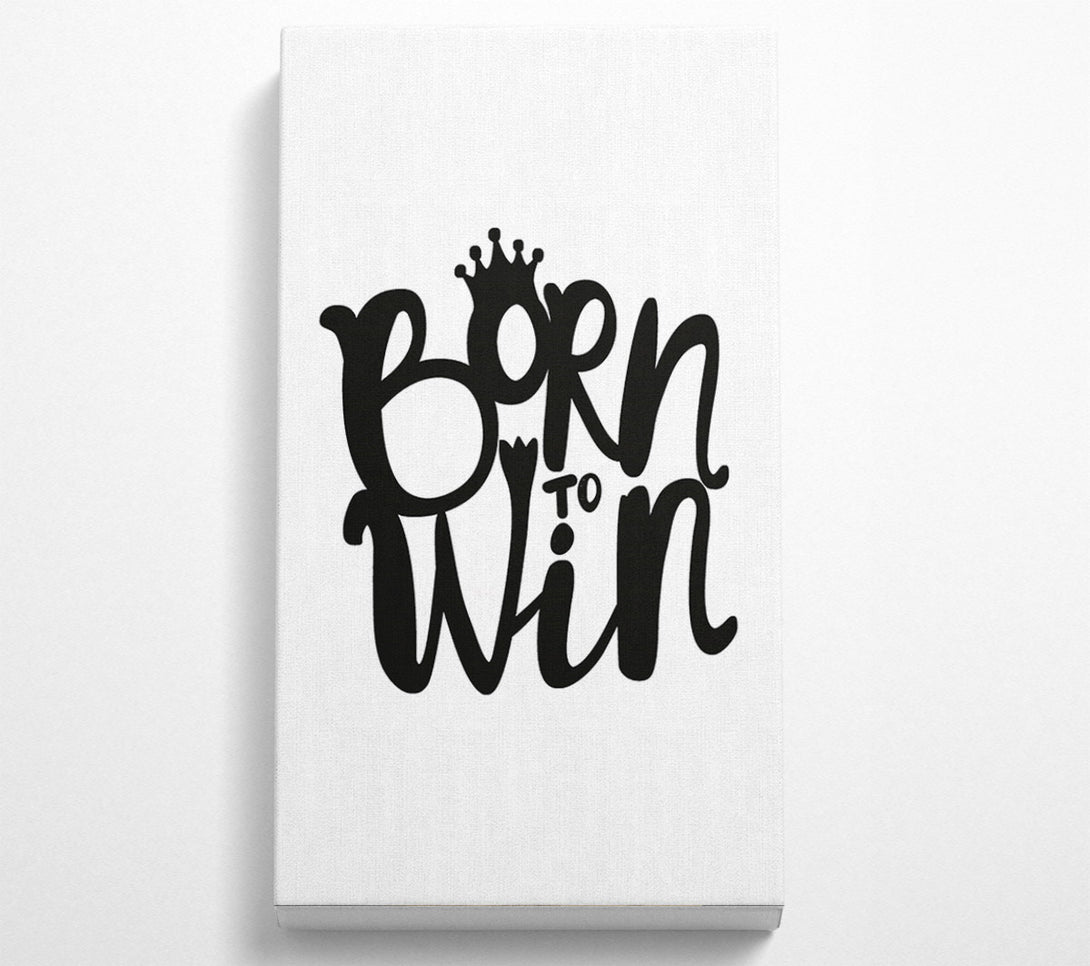  A Canvas Print of Born To Win Canvas Wall Art