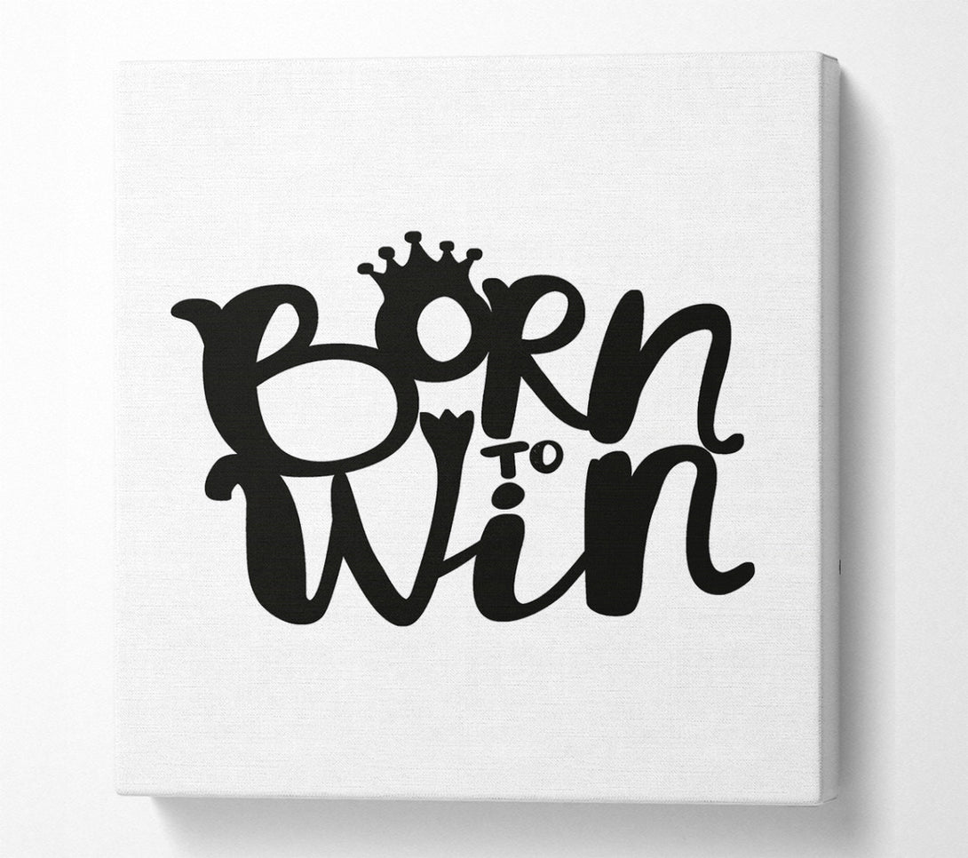  A Canvas Print of Born To Win Canvas Wall Art