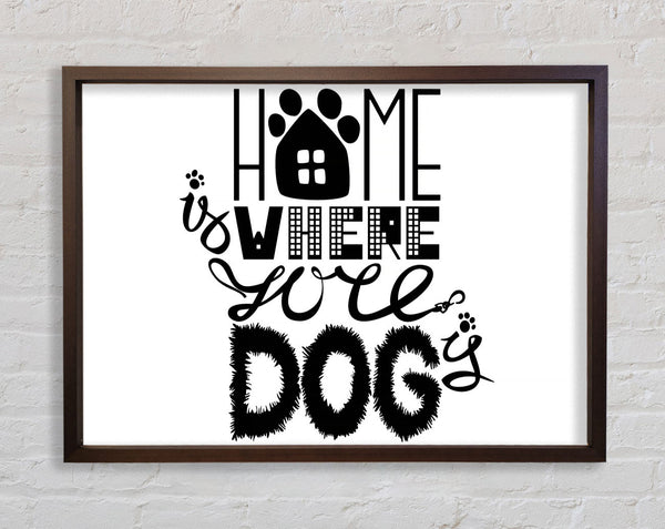 Home Is Where The Dog Is 2 Framed Print