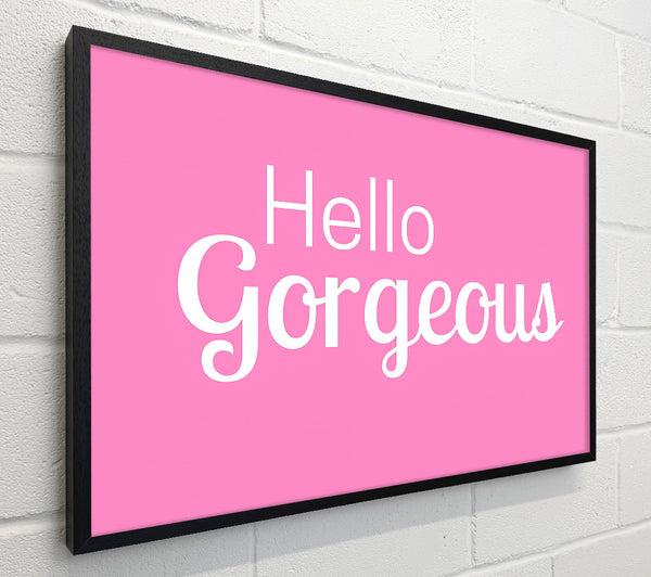 Hello Gorgeous 1