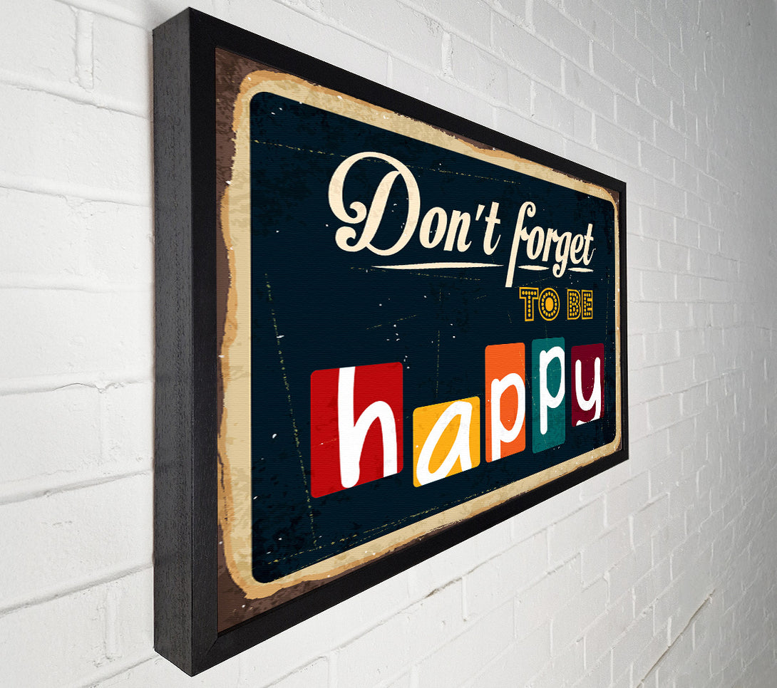  A Canvas Print of Don't Forget To Be Happy Canvas Wall Art