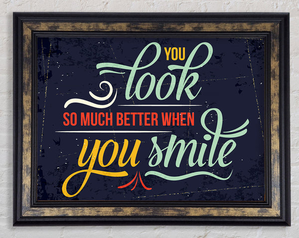 You Look So Much Better When 1 Framed Print