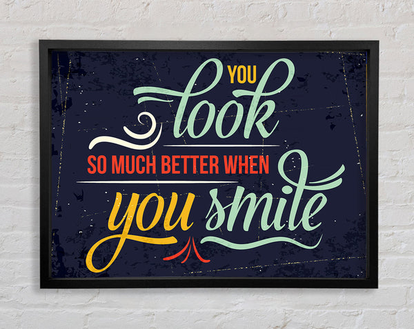 You Look So Much Better When 1 Framed Print