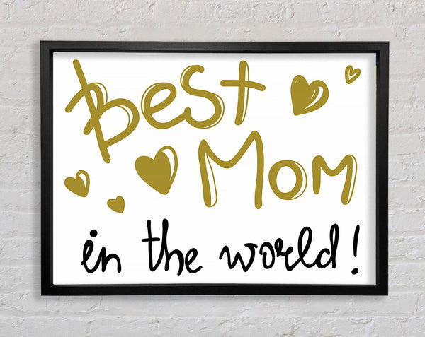 Best Mom In The World Framed Print