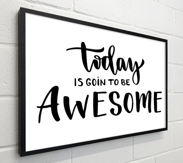 Today Is Going To Be