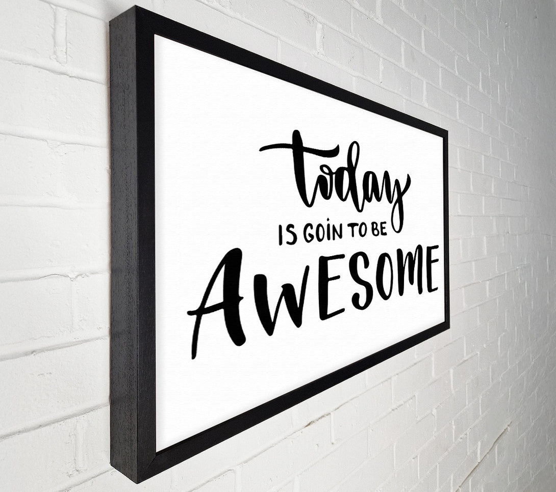  A Canvas Print of Today Is Going To Be Canvas Wall Art