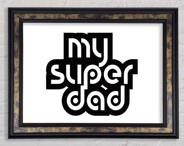 My Super Dad Framed Print
