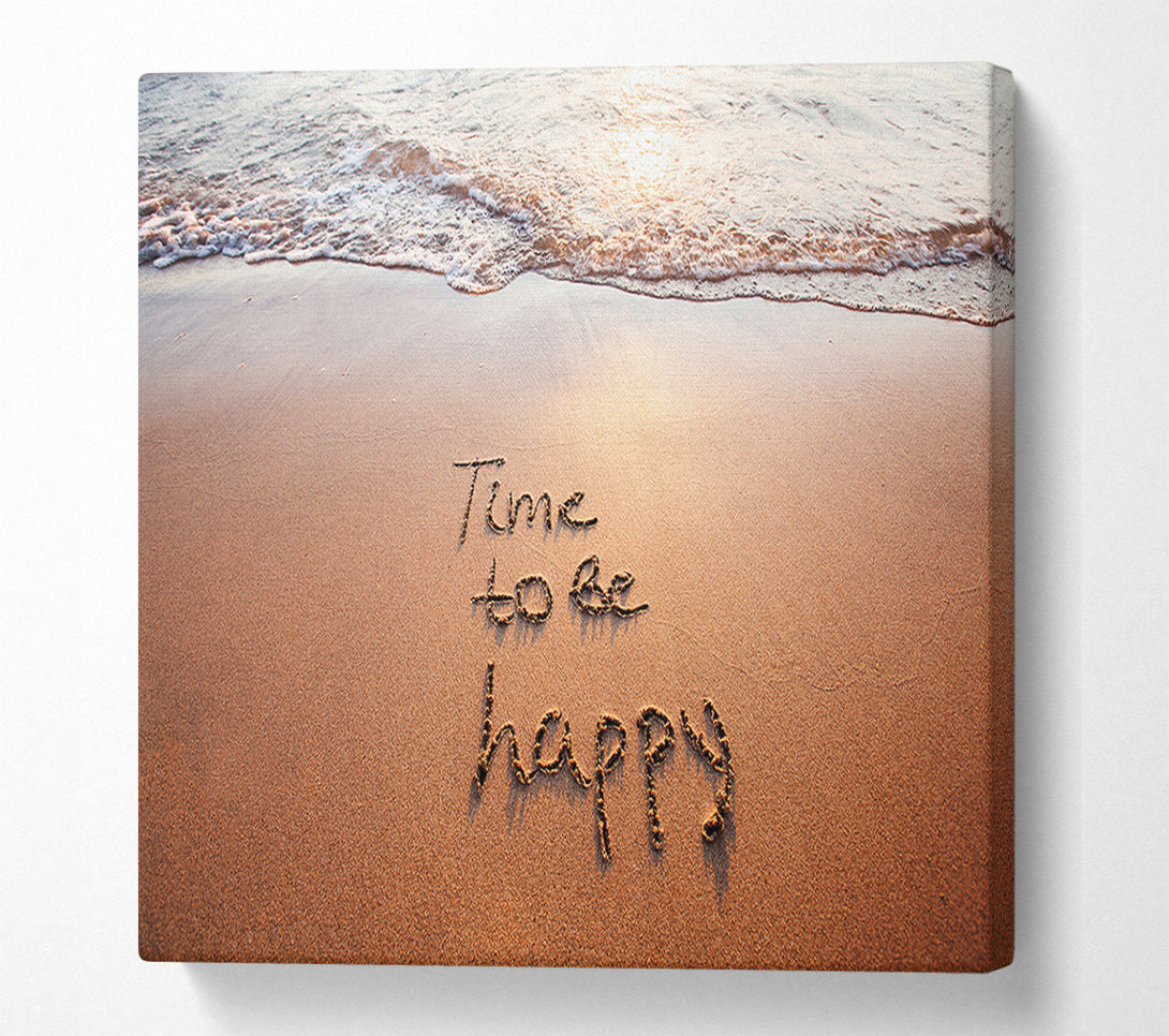  A Canvas Print of Time To Be Happy Canvas Print