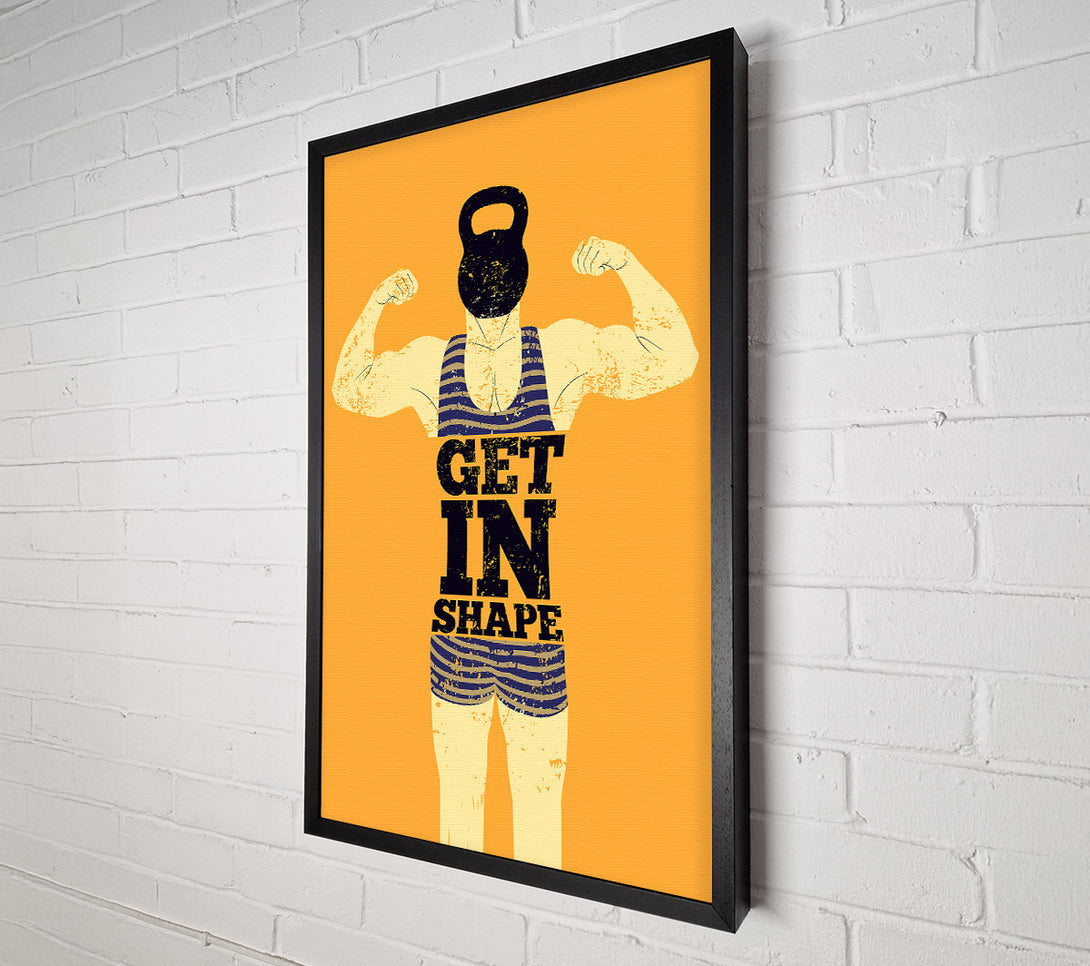  A Canvas Print of Get In Shape Canvas Art