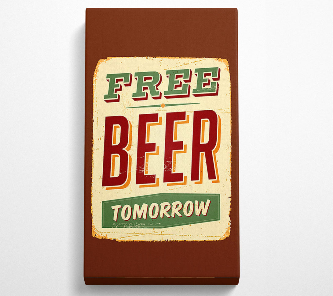  A Canvas Print of Free Beer Tomorrow Canvas Print