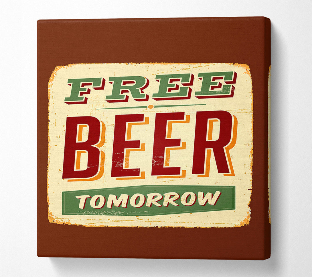  A Canvas Print of Free Beer Tomorrow Canvas Print