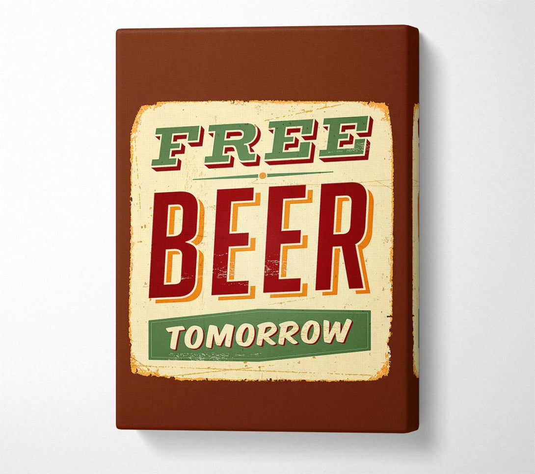  A Canvas Print of Free Beer Tomorrow Canvas Print