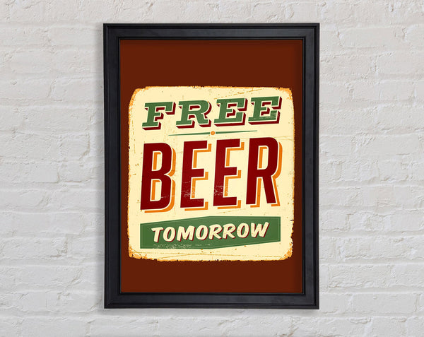 Free Beer Tomorrow Framed Print