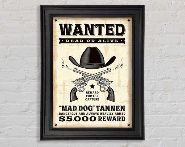 Mad Dog Wanted Dead Or Alive Framed Print