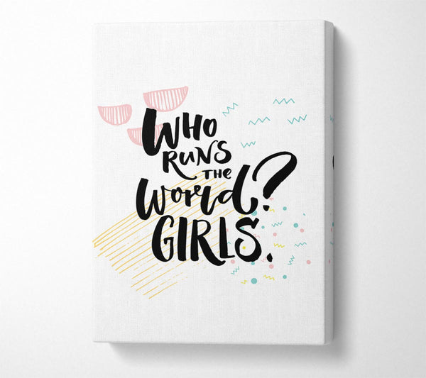  A Canvas Print of Who Runs The World Girls Canvas Art