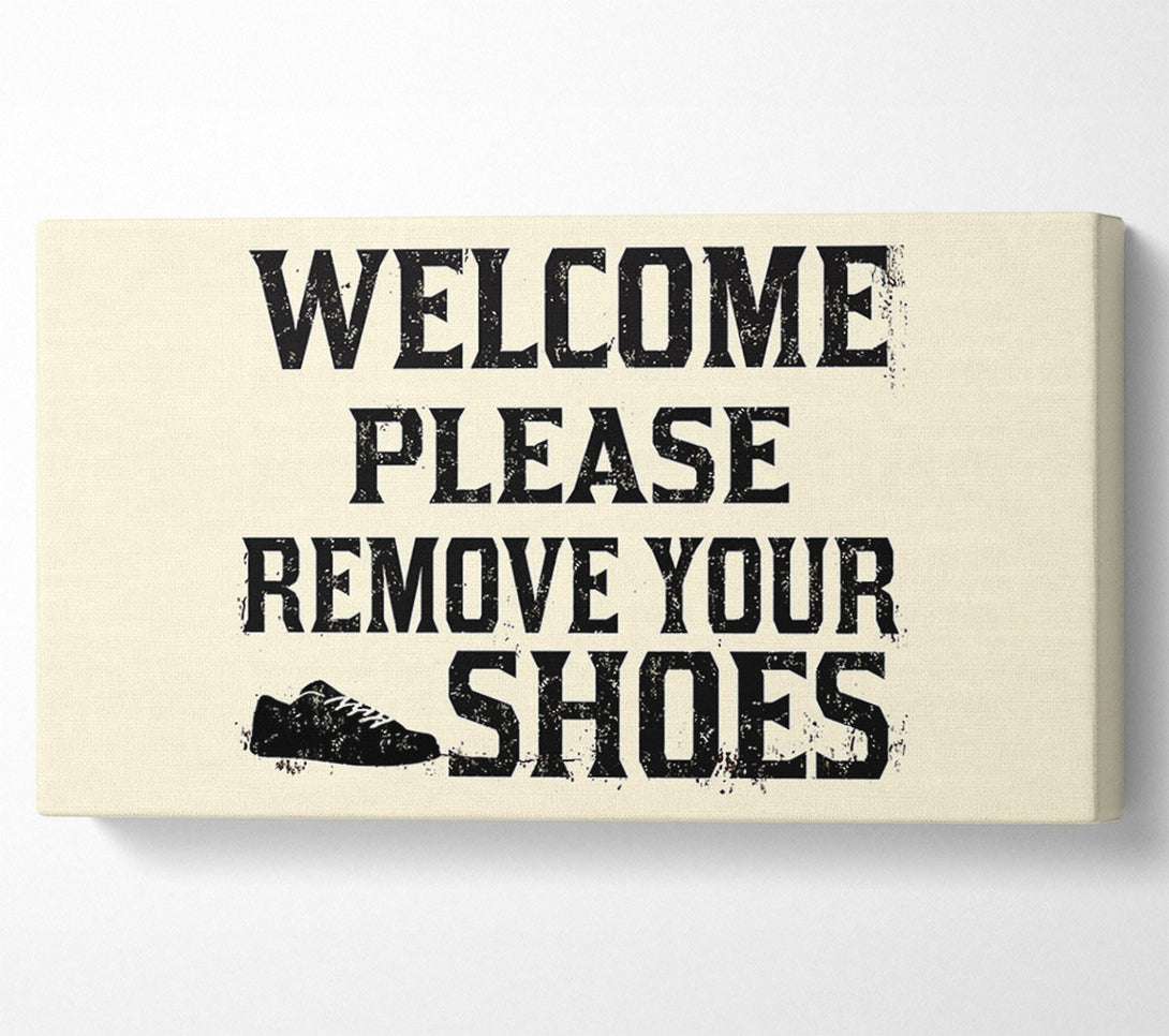  A Canvas Print of Welcome Please Remove Your Shoes Canvas Print
