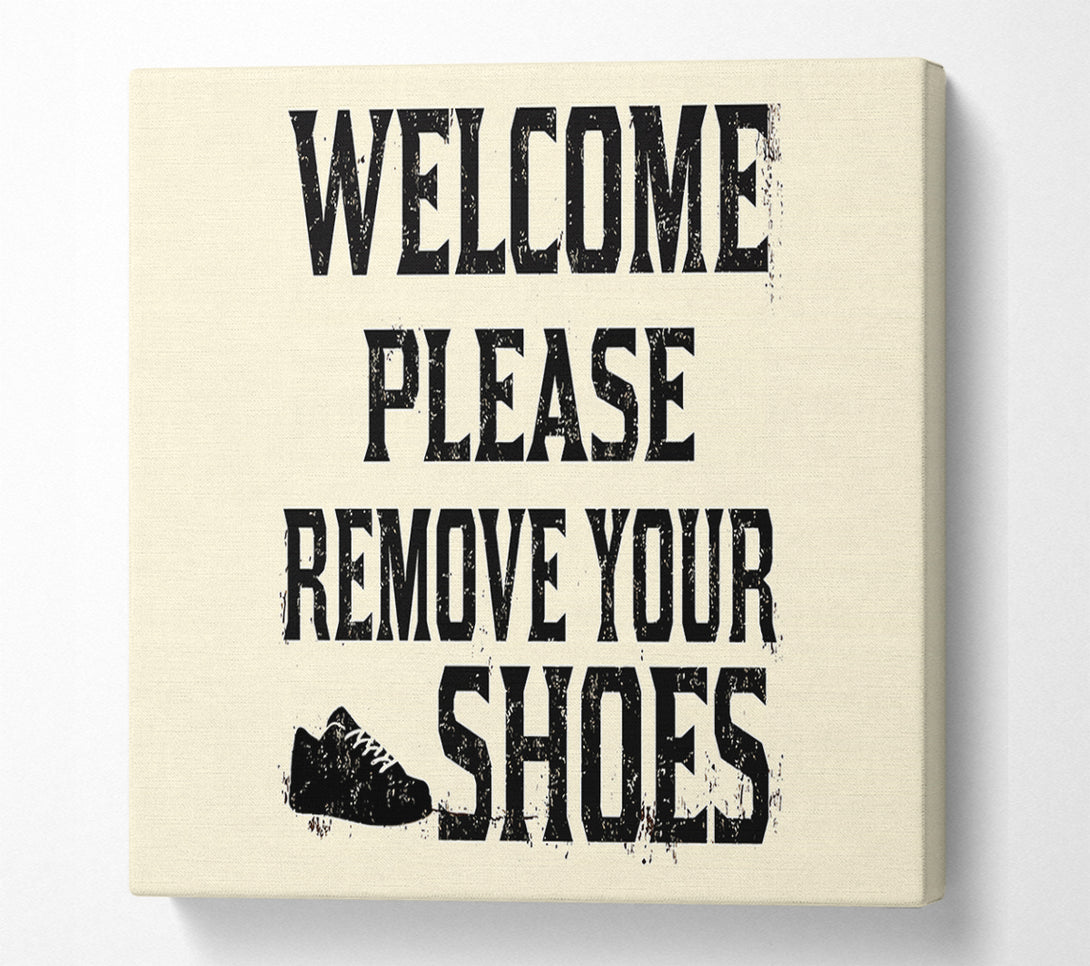  A Canvas Print of Welcome Please Remove Your Shoes Canvas Print