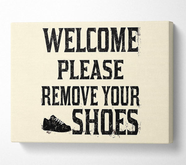  A Canvas Print of Welcome Please Remove Your Shoes Canvas Print
