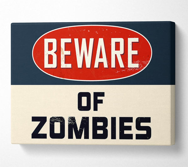  A Canvas Print of Beware Of Zombies Canvas Art