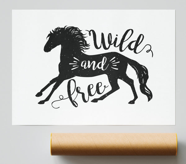 Wild And Free Like A Horse Poster