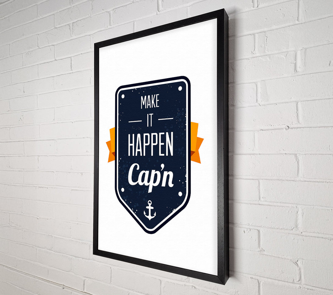  A Canvas Print of Make It Happen Cap'n Canvas Art