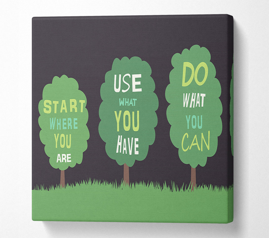  A Canvas Print of Start Where You Are Canvas Art