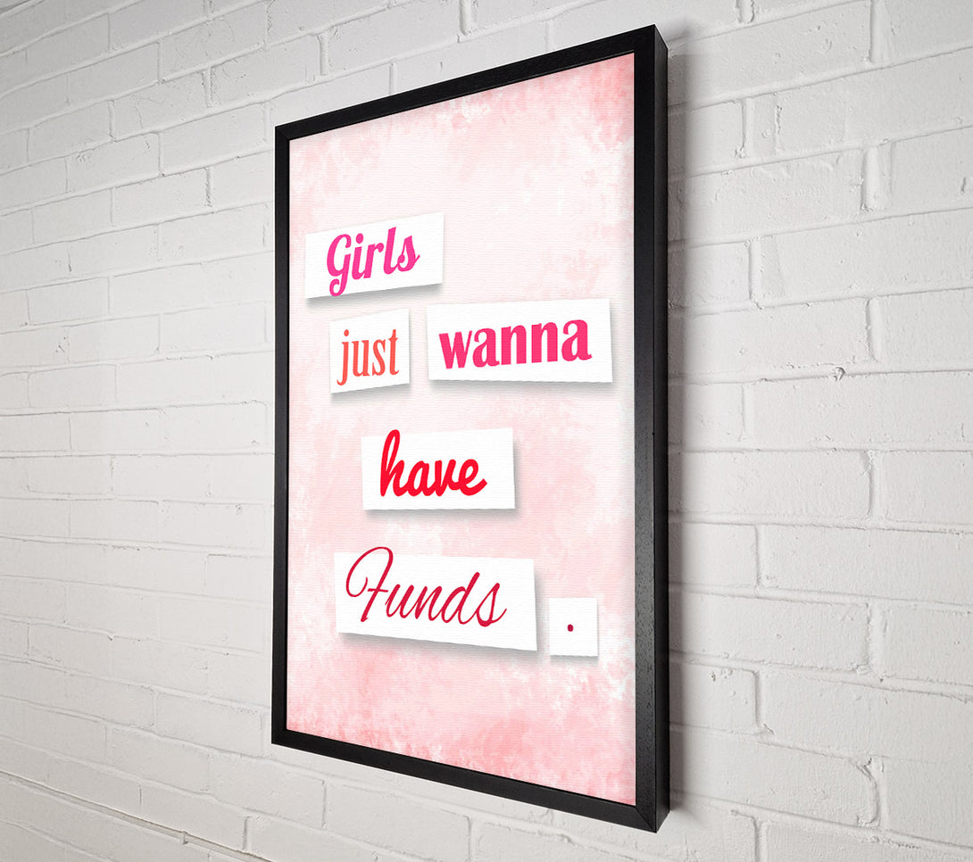  A Canvas Print of Girls Just Wanna Have Funds Canvas Wall Art