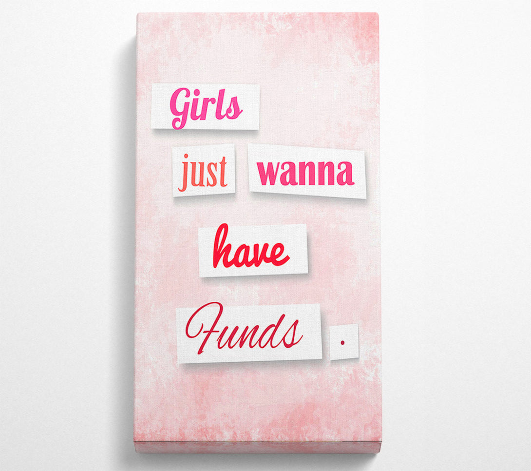  A Canvas Print of Girls Just Wanna Have Funds Canvas Wall Art