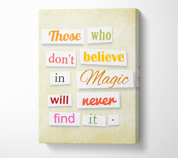  A Canvas Print of Those Who Don't Believe In Magic Canvas Wall Art