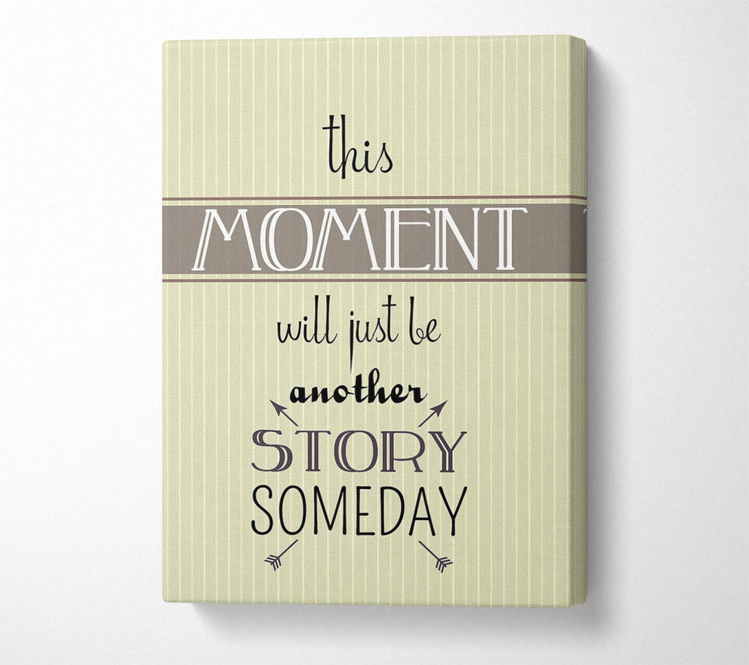  A Canvas Print of This Moment Canvas Wall Art