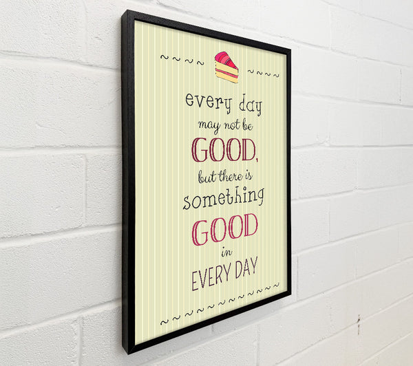 Every Day May Not Be Good