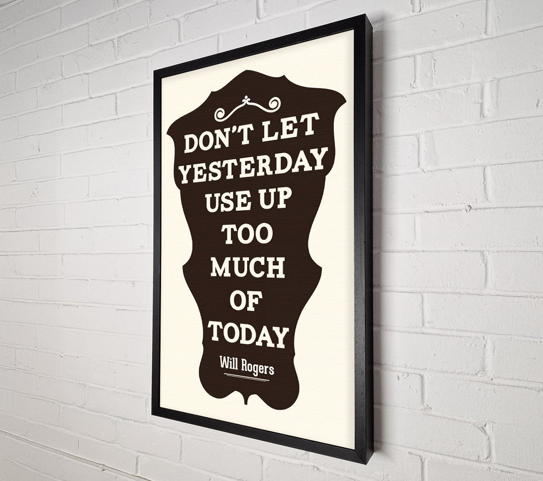  A Canvas Print of Don't Let Yesterday Canvas Wall Art