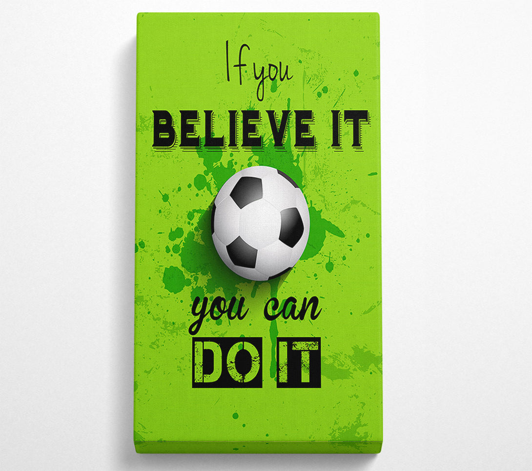  A Canvas Print of If You Believe It Football Canvas Art