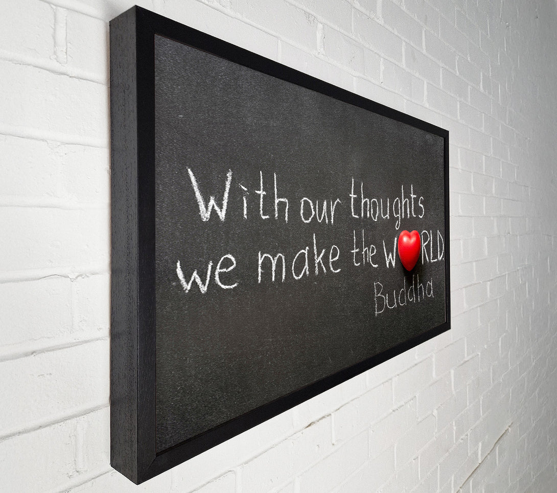  A Canvas Print of With Our Thoughts We Make The World Canvas Wall Art
