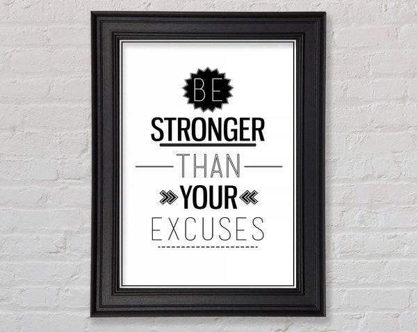 Be Stronger Than Your Excuses 2 Framed Print