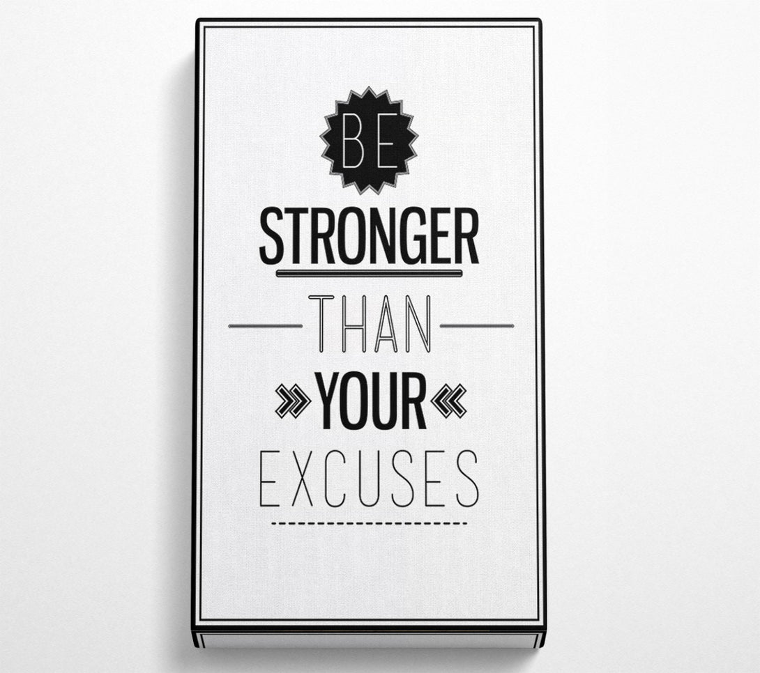  A Canvas Print of Be Stronger Than Your Excuses 2 Canvas Wall Art