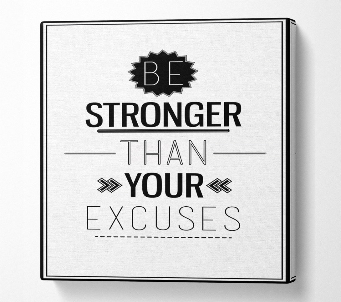  A Canvas Print of Be Stronger Than Your Excuses 2 Canvas Wall Art