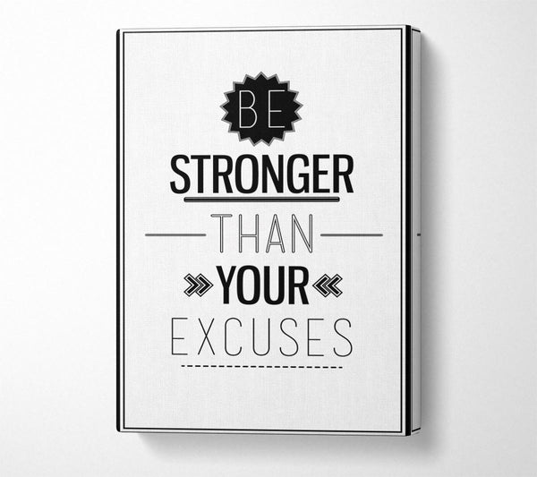  A Canvas Print of Be Stronger Than Your Excuses 2 Canvas Wall Art