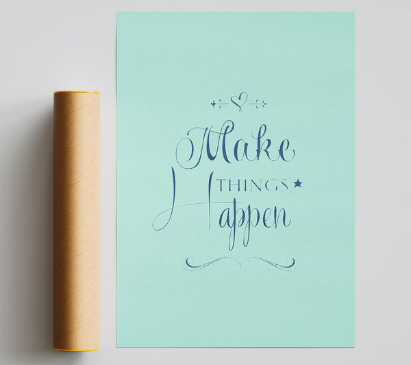 Make Things Happen 1 Print