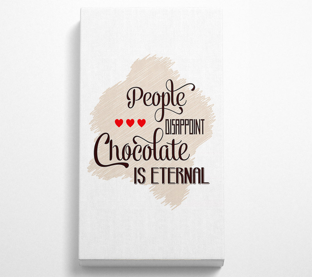  A Canvas Print of Chocolate Is Eternal Canvas Print