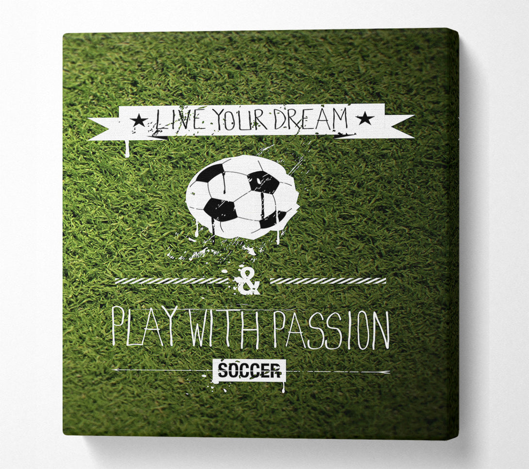  A Canvas Print of Live Yor Dream Football Canvas Art