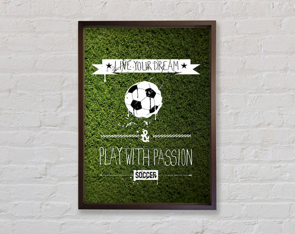 Live Yor Dream Football Framed Print