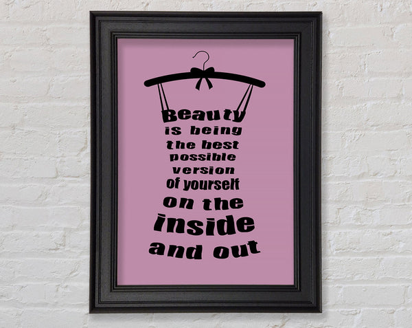 Beauty Is Being Framed Print