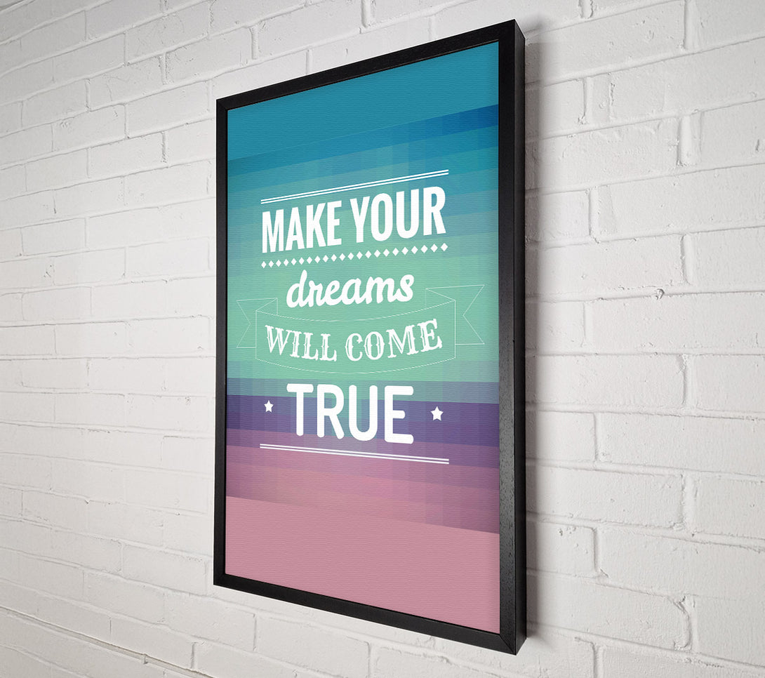  A Canvas Print of Make Your Dreams Canvas Print