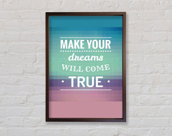 Make Your Dreams Framed Print